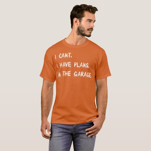 I Cant I Have Plans Inhe Garage Car Mechanic girl T-shirt (Voorkant volledig)