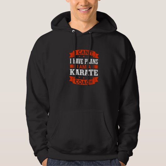I Can't I Have Plans Karate Coach Sensei Humor Tra Hoodie (Voorkant)