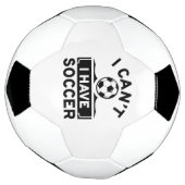 I Can't I Have Soccer Voetbal (Gedraaid)
