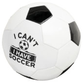 I Can't I Have Soccer Voetbal (Drie kwart)