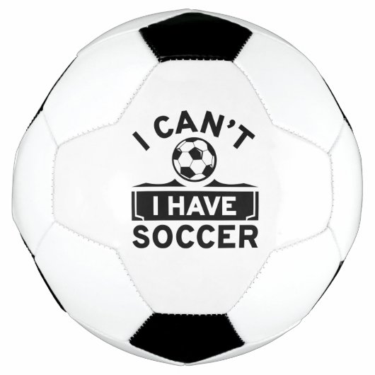 I Can't I Have Soccer Voetbal (Voorkant)