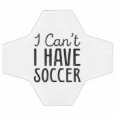 I Can't I Have Soccer Voetbal (Enkel)