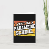 I Cant I'm In Paramedic School Kaart (Voorkant)