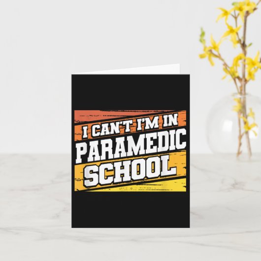 I Cant I'm In Paramedic School  Kaart (Gele Bloem)