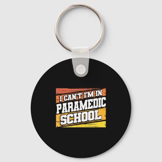 I Cant I'm In Paramedic School Sleutelhanger (Voorkant)