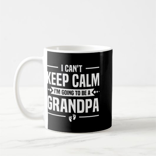 I Can't Keep Calm I'm Going To Be A Grandpa Koffiemok (Links)