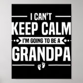 I Can't Keep Calm I'm Going To Be A Grandpa Poster (Voorkant)