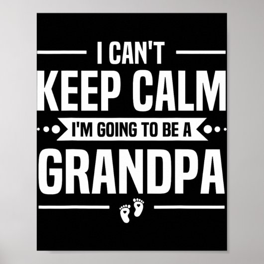 I Can't Keep Calm I'm Going To Be A Grandpa Poster (Voorkant)