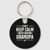 I Can't Keep Calm I'm Going To Be A Grandpa Sleutelhanger (Voorkant)