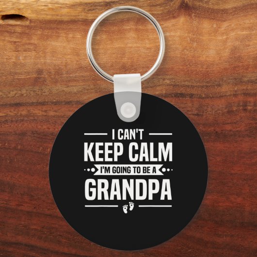 I Can't Keep Calm I'm Going To Be A Grandpa Sleutelhanger (Voorkant)