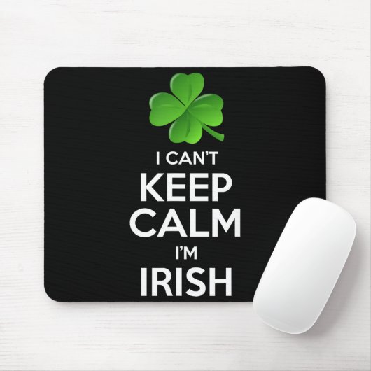 I Can't Keep Calm I'm Irish St Patrick's Day Funny Muismat (Met muis)
