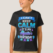 I Cant Keep Calm Its My Auntie Birthday Shirt Bday (Voorkant)