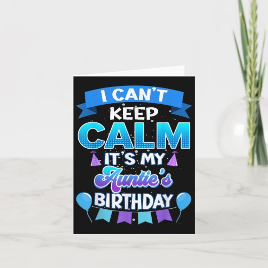 I Cant Keep Calm Its My Auntie Birthday Shirt Bday Kaart (Voorkant)