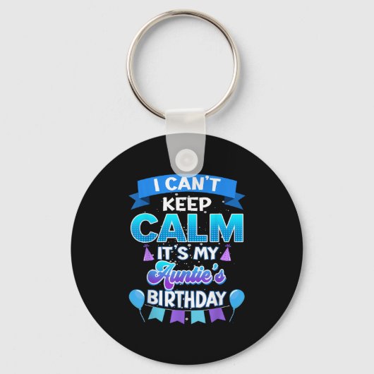 I Cant Keep Calm Its My Auntie Birthday Shirt Bday Sleutelhanger (Voorkant)
