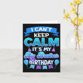 I Cant Keep Calm Its My Big Brother Birthday Shirt Kaart (Gele Bloem)