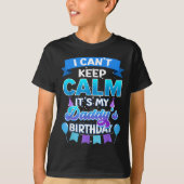 I Cant Keep Calm Its My Daddy Birthday Shirt Bday (Voorkant)
