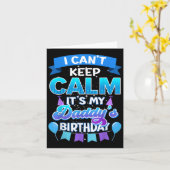 I Cant Keep Calm Its My Daddy Birthday Shirt Bday Kaart (Gele Bloem)