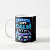 I Cant Keep Calm Its My Daughter Birthday Shirt Bd Koffiemok (Links)