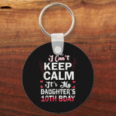 I Can't Keep Calm It's My Daughter's 10th Birthday Sleutelhanger (Voorkant)