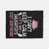 I Can't Keep Calm It's My Daughter's 21st Birthday Fleece Deken (Voorkant (Horizontaal))
