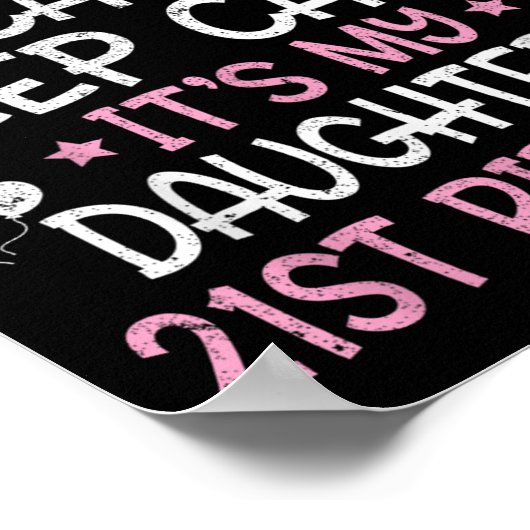 I Can't Keep Calm It's My Daughter's 21st Birthday Poster (Hoek)