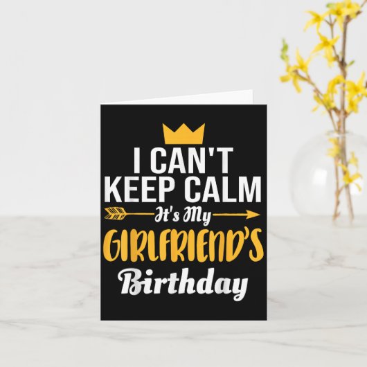 I Cant Keep Calm Its My Girlfriend's Birthday  Kaart (Gele Bloem)