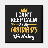 I Cant Keep Calm Its My Girlfriend's Birthday Magneet (Voorkant)