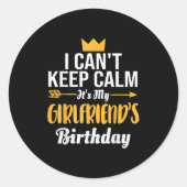 I Cant Keep Calm Its My Girlfriend's Birthday  Ronde Sticker (Voorkant)