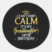 I Cant Keep Calm Its My Granddaughter 18th Birthda Ronde Sticker (Voorkant)