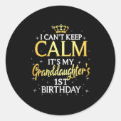 I Cant Keep Calm Its My Granddaughter 1st Birthday Ronde Sticker (Voorkant)