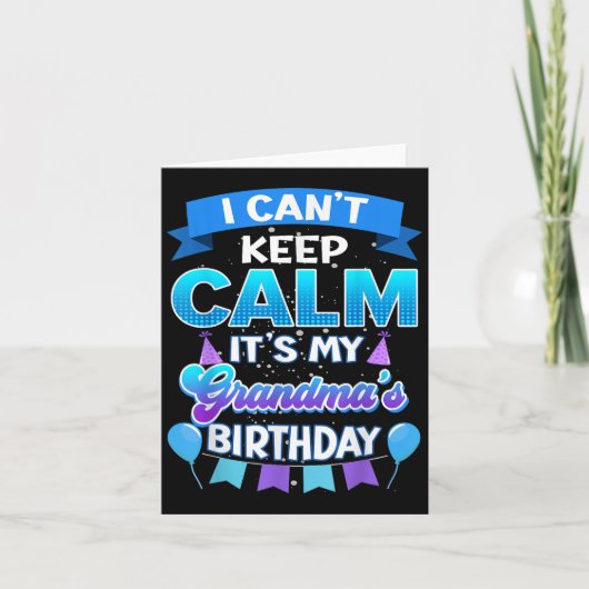 I Cant Keep Calm Its My Grandma Birthday Shirt Bda Kaart (Voorkant)