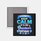 I Cant Keep Calm Its My Grandma Birthday Shirt Bda Magneet (Voorkant / Achterkant)