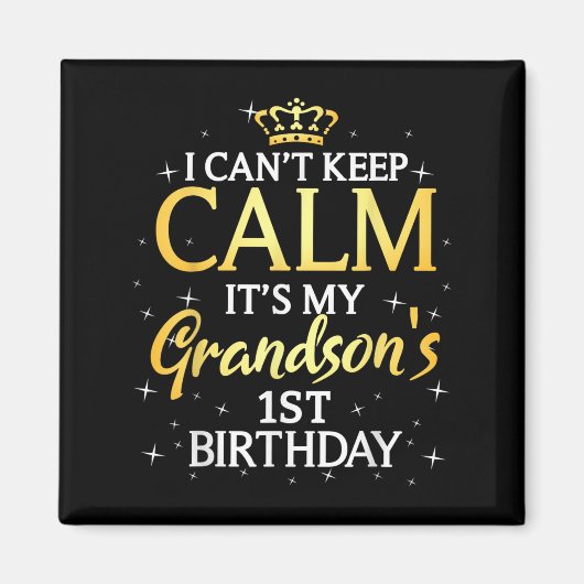 I Cant Keep Calm Its My Grandson 1st Birthday Part Magneet (Voorkant)