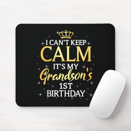 I Cant Keep Calm Its My Grandson 1st Birthday Part Muismat (Met muis)