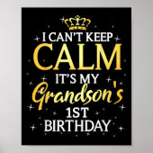 I Cant Keep Calm Its My Grandson 1st Birthday Part Poster (Voorkant)