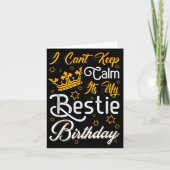 I Cant Keep Calm Its My Ie Birthday Funny Bff Bday Kaart (Voorkant)
