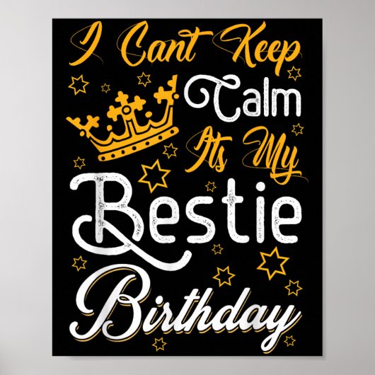 I Cant Keep Calm Its My Ie Birthday Funny Bff Bday Poster (Voorkant)