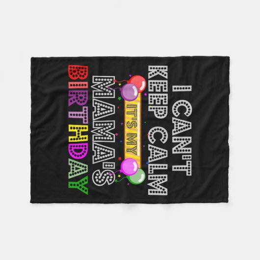 I Cant Keep Calm Its My Mama's Birthday  Fleece Deken (Voorkant (Horizontaal))