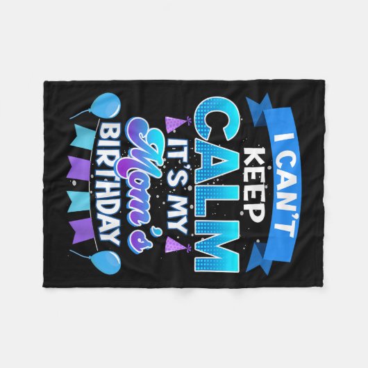 I Cant Keep Calm Its My Mom Birthday Shirt Bday Fleece Deken (Voorkant (Horizontaal))