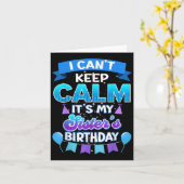 I Cant Keep Calm Its My Sister Birthday Shirt Bday Kaart (Gele Bloem)