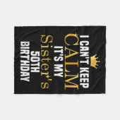 I Cant Keep Calm It's My Sister's 50th Family Matc Fleece Deken (Voorkant (Horizontaal))