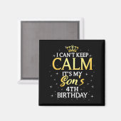 I Cant Keep Calm Its My Son 4th Birthday Party  Magneet (Voorkant / Achterkant)
