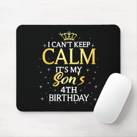 I Cant Keep Calm Its My Son 4th Birthday Party  Muismat (Met muis)
