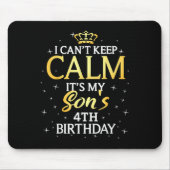 I Cant Keep Calm Its My Son 4th Birthday Party  Muismat (Voorkant)
