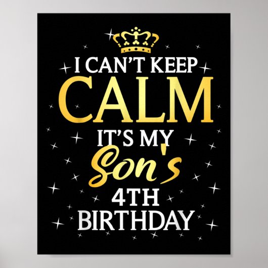 I Cant Keep Calm Its My Son 4th Birthday Party  Poster (Voorkant)