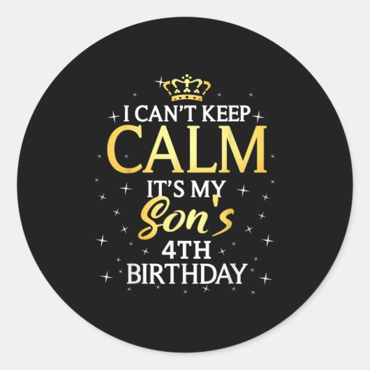 I Cant Keep Calm Its My Son 4th Birthday Party Ronde Sticker (Voorkant)