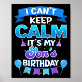 I Cant Keep Calm Its My Son Birthday Shirt Bday Poster (Voorkant)
