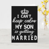 I Can't Keep Calm My Son Is Getting Married Happy  Kaart (Gele Bloem)