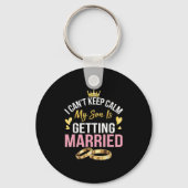 I Can't Keep Calm My Son Is Getting Married Marry  Sleutelhanger (Voorkant)