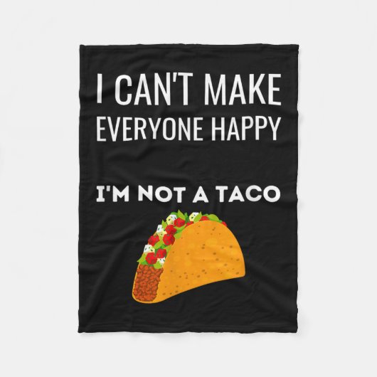 I Can't Make Everyone Happy I'm Not A Taco Funny T Fleece Deken (Voorkant)